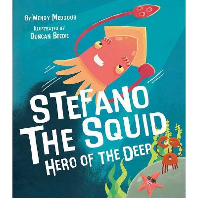 Stefano the Squid - by  Wendy Meddour (Hardcover)