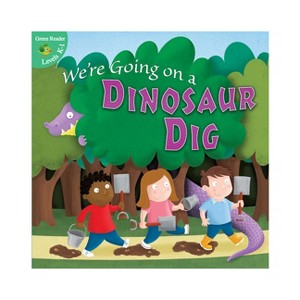 We're Going on a Dinosaur Dig - (Little Birdie Books) by  Anastasia Suen (Paperback) - 1 of 1