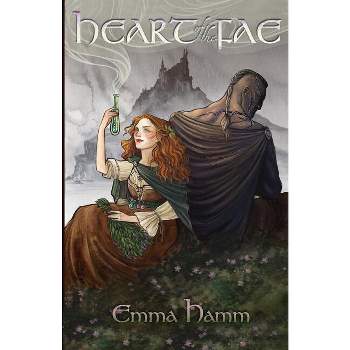 Heart of the Fae - by  Emma Hamm (Paperback)