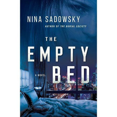 The Empty Bed - (The Burial Society) by  Nina Sadowsky (Hardcover)