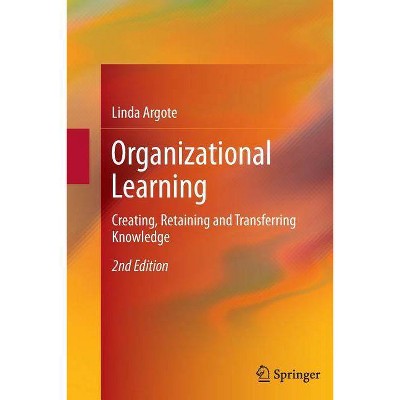 Organizational Learning - 2nd Edition by  Linda Argote (Paperback)