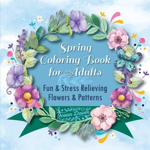 Download Spring Coloring Book For Adults Hobby Photo Illustrator Therapy By Ocean Dover Paperback Target