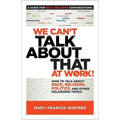 We Can't Talk about That at Work! - by  Mary-Frances Winters (Paperback)