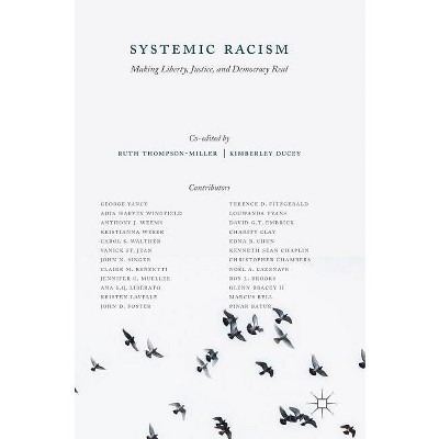 Systemic Racism - by  Ruth Thompson-Miller & Kimberley Ducey (Hardcover)