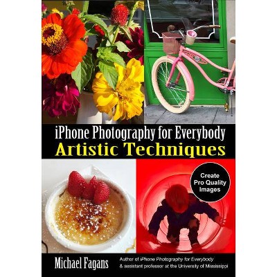 IPhone Photography for Everybody - by  Michael Fagans (Paperback)