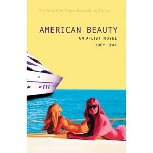 American Beauty - (A-List) by  Zoey Dean (Paperback) - 1 of 1