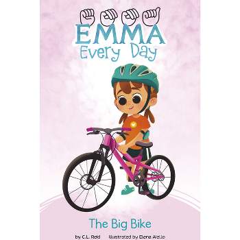 The Big Bike - (Emma Every Day) by C L Reid