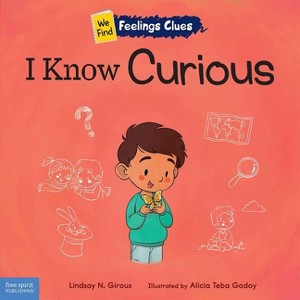 I Know Curious - (We Find Feelings Clues) by  Lindsay N Giroux (Paperback) - 1 of 1