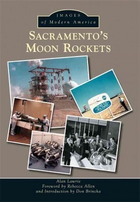  Sacramento's Moon Rockets -  (Images of Modern America) by Alan Lawrie (Paperback) 