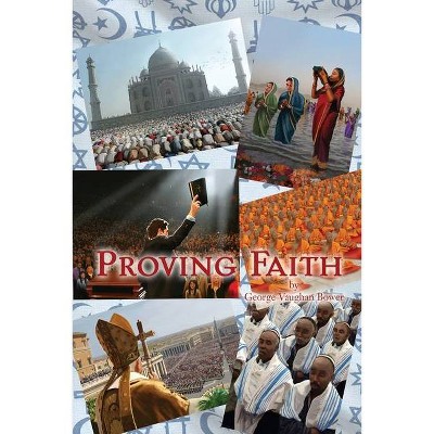 Proving Faith - by  George Vaughan Bower (Paperback)