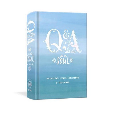 Q&A a Day for the Soul : 365 Questions, 5 Years, 1,825 Answers - by Potter Gift (Hardcover)