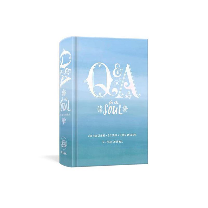 Q&#38;A a Day for the Soul : 365 Questions, 5 Years, 1,825 Answers - by Potter Gift (Hardcover), 1 of 2
