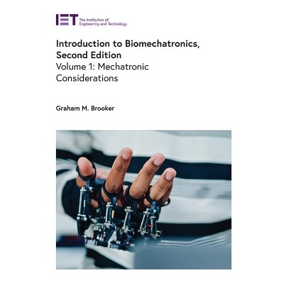 Introduction to Biomechatronics - (Healthcare Technologies) 2nd Edition by  Graham M Brooker (Hardcover)