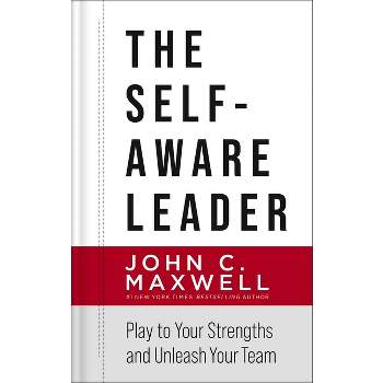The Self-Aware Leader - by  John C Maxwell (Hardcover)