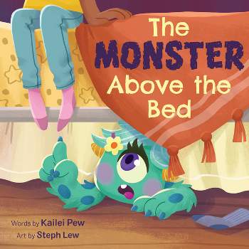 The Monster Above the Bed - by  Kailei Pew (Hardcover)
