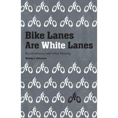 Bike Lanes Are White Lanes - by Melody L Hoffmann