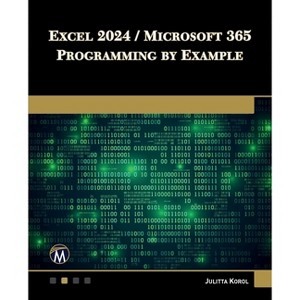 Excel 2024 / Microsoft 365 Programming by Example - by  Julitta Korol (Paperback) - 1 of 1