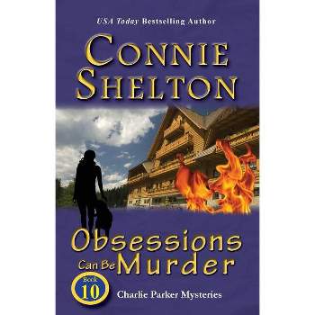 Obsessions Can Be Murder - (Charlie Parker New Mexico Mystery) by  Connie Shelton (Paperback)