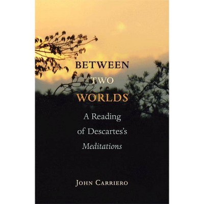 Between Two Worlds - by  John Carriero (Paperback)