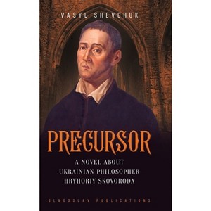 Precursor - by  Vasyl Shevchuk (Hardcover) - 1 of 1