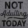 Mens Not Adulting Today T shirt Hilarious Graphic tee with Funny Sayings - Crazy Dog Men's T Shirt - 2 of 4