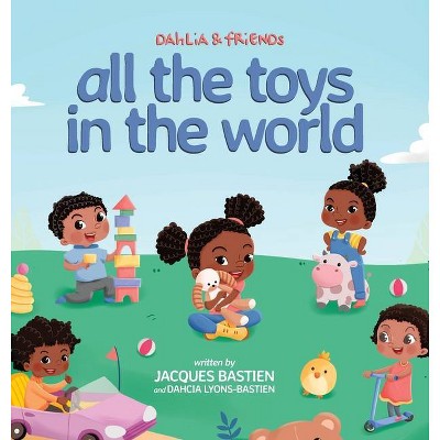 Dahlia & Friends - by  Jacques Bastien & Dahcia Lyons-Bastien (Hardcover)