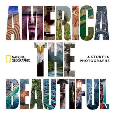 America the Beautiful - by  National Geographic (Hardcover)