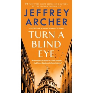 Turn a Blind Eye - (William Warwick Novels) by  Jeffrey Archer (Paperback) - 1 of 1