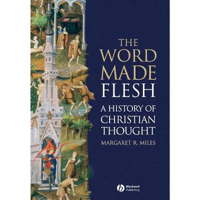The Word Made Flesh - by  Margaret R Miles (Mixed Media Product)