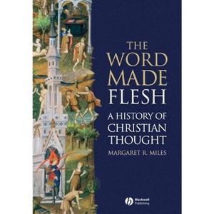 The Word Made Flesh - by  Margaret R Miles (Mixed Media Product) - 1 of 1