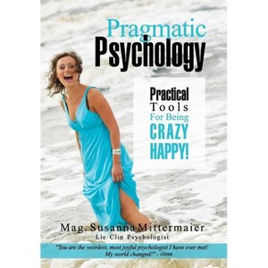Pragmatic Psychology - by  Susanna Mittermaier (Hardcover) - 1 of 1