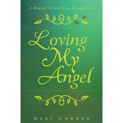 Loving My Angel - by  Mary Corner (Paperback)