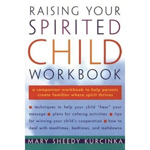 Raising Your Spirited Child Workbook - by  Mary Sheedy Kurcinka (Paperback) - 1 of 1