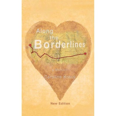 Along the Borderlines - 2nd Edition by  Caroline Kraus (Paperback)