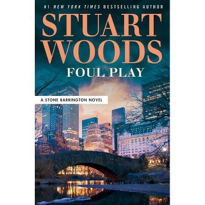 Foul Play - (Stone Barrington Novel) by  Stuart Woods (Hardcover)