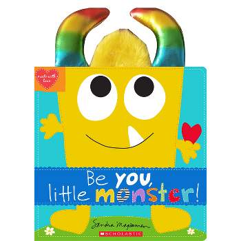 Be You, Little Monster! - (Made with Love) by  Sandra Magsamen (Hardcover)