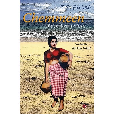 Chemmeen - by  T S Nair Anita Pillai (Paperback)