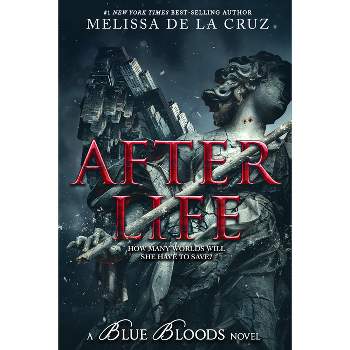 Blue Bloods: After Life - by  Melissa de la Cruz (Paperback)