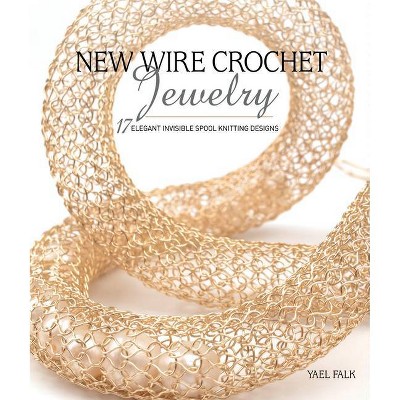 New Wire Crochet Jewelry - by  Yael Falk (Paperback)