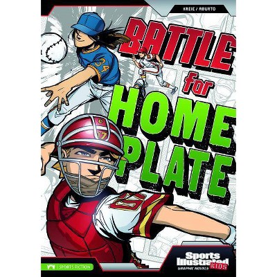 Battle for Home Plate - (Sports Illustrated Kids Graphic Novels) by  Chris Kreie (Paperback)