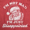 Mens Funny T Shirts Im Not Mad Im Just Disappointed Sarcastic Christmas Santa Graphic Tee For Men - Crazy Dog Men's T Shirt - 2 of 4