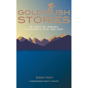 Gold Rush Stories - by  Gary Noy (Paperback) - 1 of 1