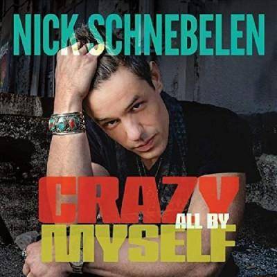 Nick Schnebelen - Crazy All By Myself (CD)