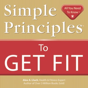 Simple Principles to Get Fit - by  Alex A Lluch (Paperback) - 1 of 1