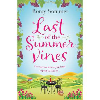 Last of the Summer Vines - by  Romy Sommer (Paperback)