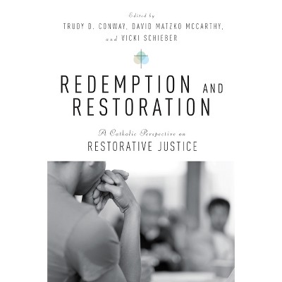Redemption and Restoration - by  David Matzko McCarthy & Vicki Schieber & Trudy D Conway (Paperback)
