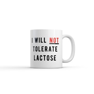 Crazy Dog T-Shirts I Will Not Tolerate Lactose Mug Funny Sarcastic Graphic Novelty Coffee Cup-11oz - 1 of 4