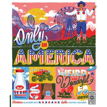 Only in America - (50 States) by  Heather Alexander (Paperback)