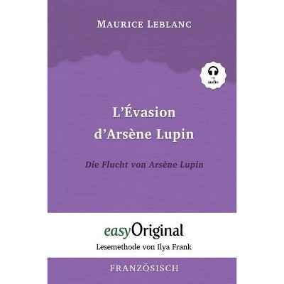 Arsène Lupin - 3 /Arsène Lupin - 3 / L'Évasion d'Arsène Lupin / Die Flucht von Arsène Lupin (mit Audio) - by  Maurice LeBlanc (Paperback)