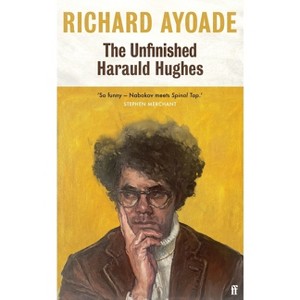 The Unfinished Harauld Hughes - by Richard Ayoade - 1 of 1